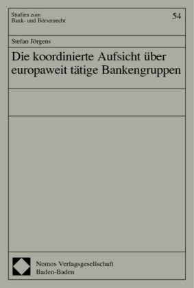 Die koordinierte Aufsicht über europaweit tätige Bankengruppen