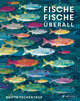 Fische, Fische überall