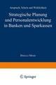 Strategische Planung und Personalentwicklung in Banken und Sparkassen