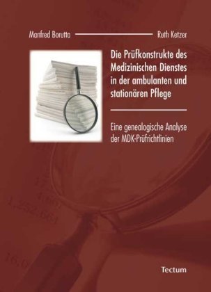 Die Prüfkonstrukte des Medizinischen Dienstes in der ambulanten und stationären Pflege