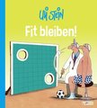 Uli Stein Cartoon-Geschenke: Fit bleiben!