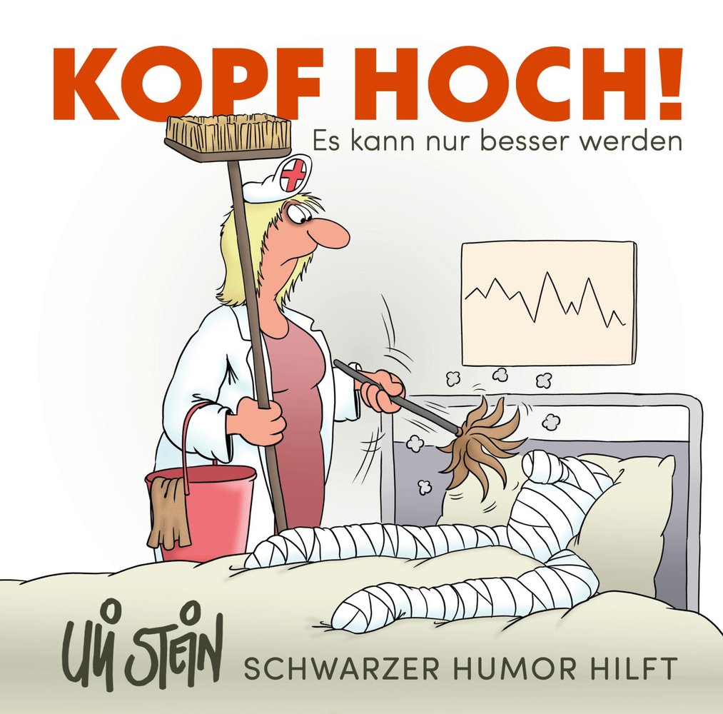 Uli Stein: Gute Wünsche!: Kopf hoch! Schwarzer Humor hilft