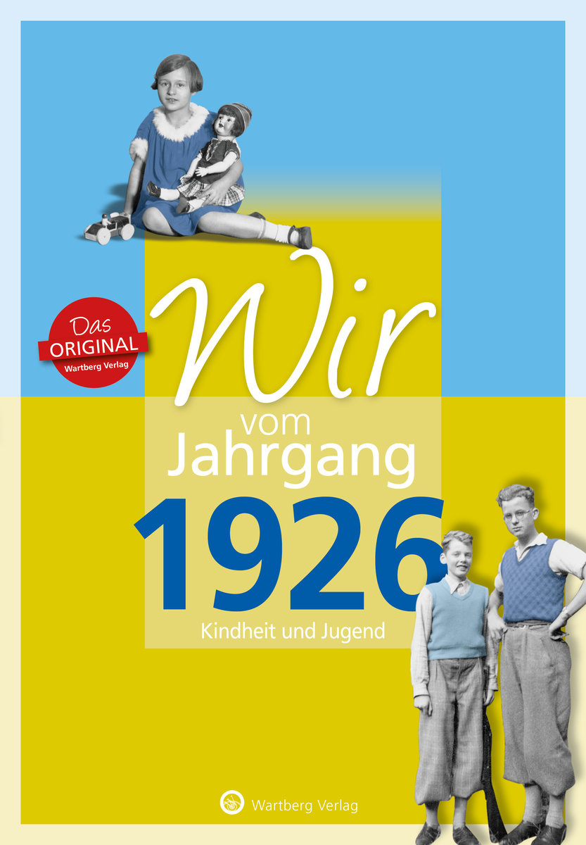 Wir vom Jahrgang 1926 - Kindheit und Jugend