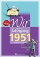 Wir vom Jahrgang 1951 - Kindheit und Jugend