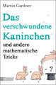 Das verschwundene Kaninchen und andere mathematische Tricks