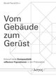 Vom Gebäude zum Gerüst