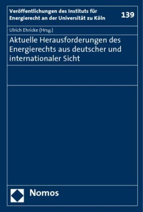 Aktuelle Herausforderungen des Energierechts aus deutscher und internationaler Sicht