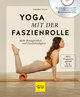 Yoga mit der Faszienrolle (mit DVD)