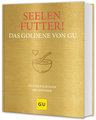 Seelenfutter! Das Goldene von GU