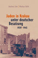 Juden in Krakau unter deutscher Besatzung 1939-1945