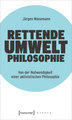 Rettende Umweltphilosophie