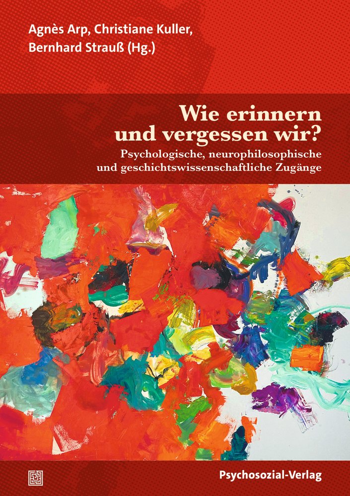 Wie erinnern und vergessen wir?