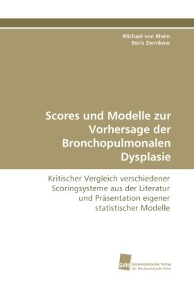 Scores und Modelle zur Vorhersage der Bronchopulmonalen Dysplasie