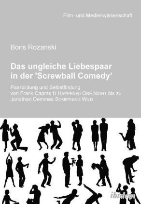 Das ungleiche Liebespaar in der 'Screwball Comedy'