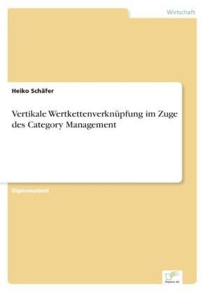 Vertikale Wertkettenverknüpfung im Zuge des Category Management