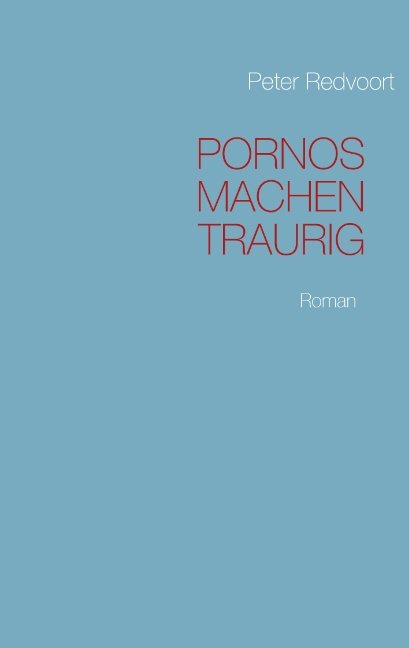 Pornos machen traurig