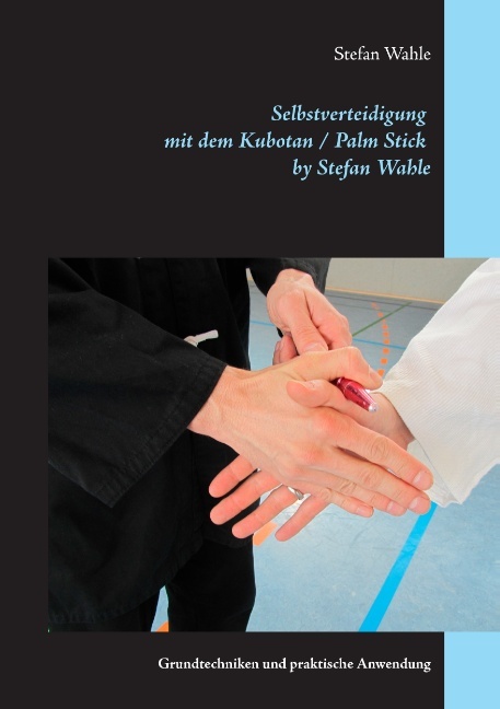 Selbstverteidigung mit dem Kubotan / Palm Stick by Stefan Wahle