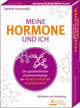 Meine Hormone und ich - Die ganzheitlichen Zusammenhänge