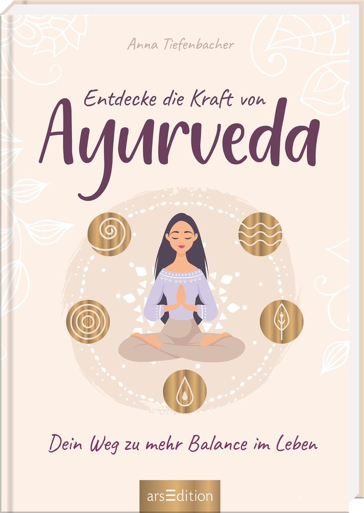 Entdecke die Kraft von Ayurveda