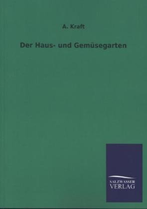 Der Haus- und Gemüsegarten