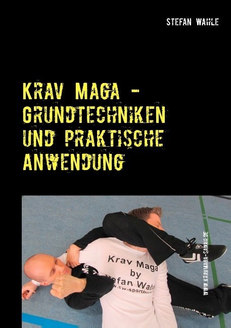 Krav Maga - Grundtechniken und praktische Anwendung