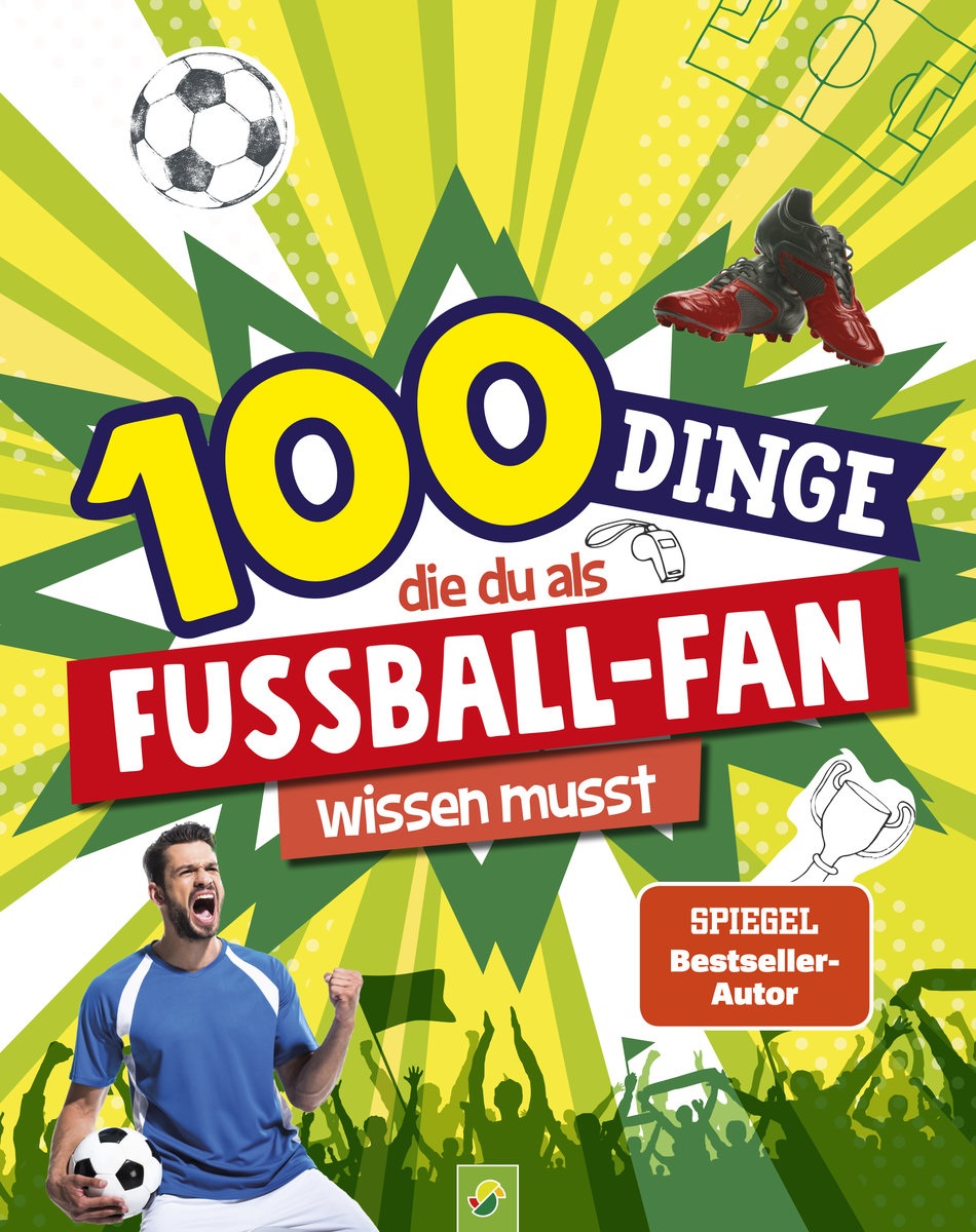 100 Dinge, die du als Fußball-Fan wissen musst