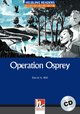 Helbling Readers Blue Series, Level 4 / Operation Osprey, m. 1 Audio-CD