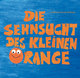 Die Sehnsucht des kleinen Orange