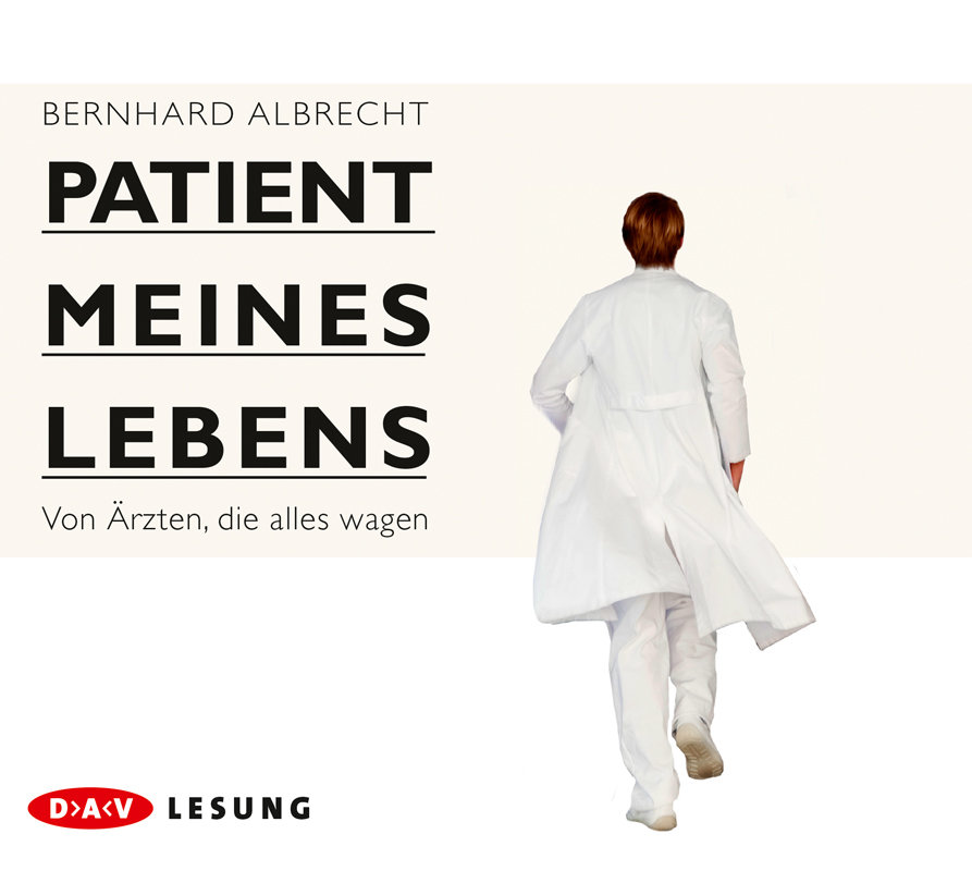 Patient meines Lebens - Von Ärzten, die alles wagen, 4 Audio-CD