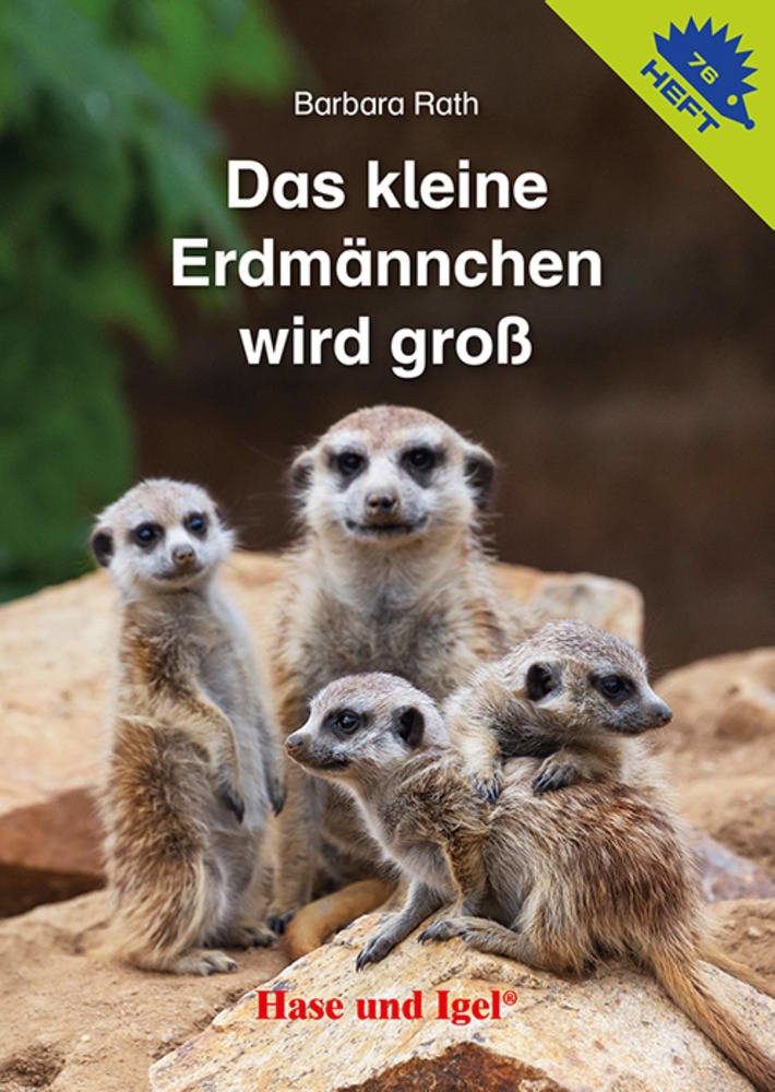 Das kleine Erdmännchen wird groß / Igelheft 76