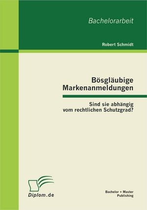 Bösgläubige Markenanmeldungen: Sind sie abhängig vom rechtlichen Schutzgrad?