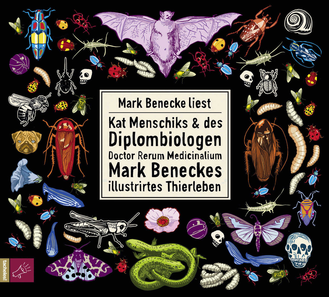 Kat Menschiks und des Diplom-Biologen Doctor Rerum Medicinalium Mark Beneckes Illustrirtes Thierleben