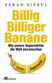 Billig. Billiger. Banane