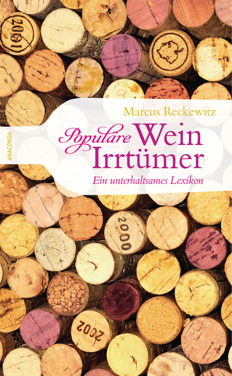 Populäre Wein-Irrtümer. Ein unterhaltsames Lexikon