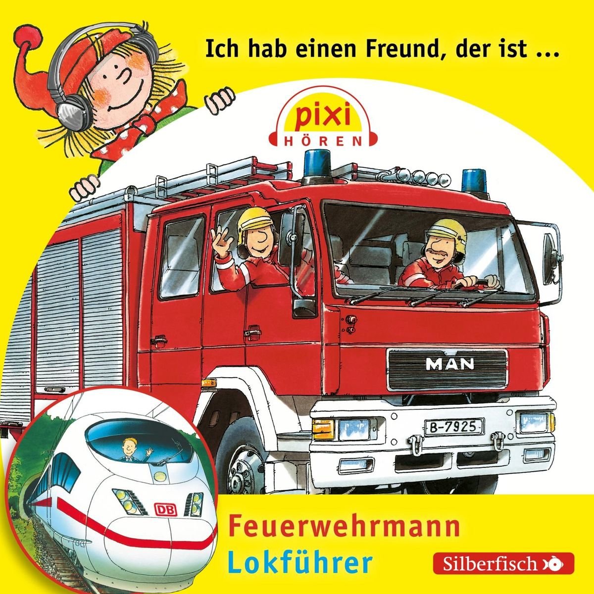 Pixi Hören: Ich hab einen Freund, der ist Feuerwehrmann / Lokführer, Audio-CD