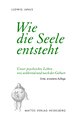 Wie die Seele entsteht