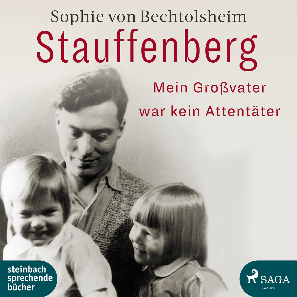 Stauffenberg - mein Großvater war kein Attentäter, 1 Audio-CD, MP3