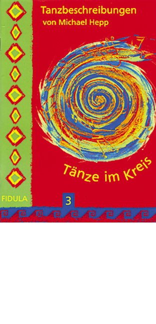 Tänze im Kreis 3 - Tanzbeschreibungen