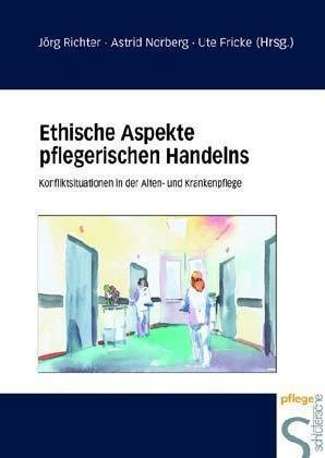 Ethische Aspekte pflegerischen Handelns