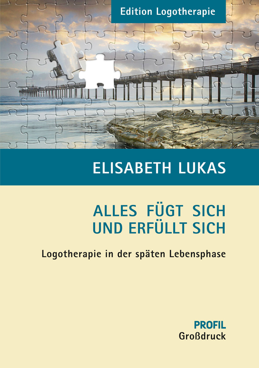 Alles fügt sich und erfüllt sich - GROSSDRUCKAUSGABE