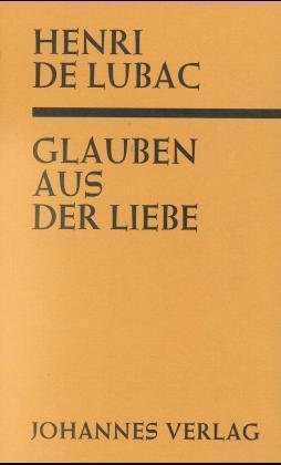 Glauben aus der Liebe ('Catholicisme')