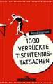 Tausend verrückte Tischtennis-Tatsachen