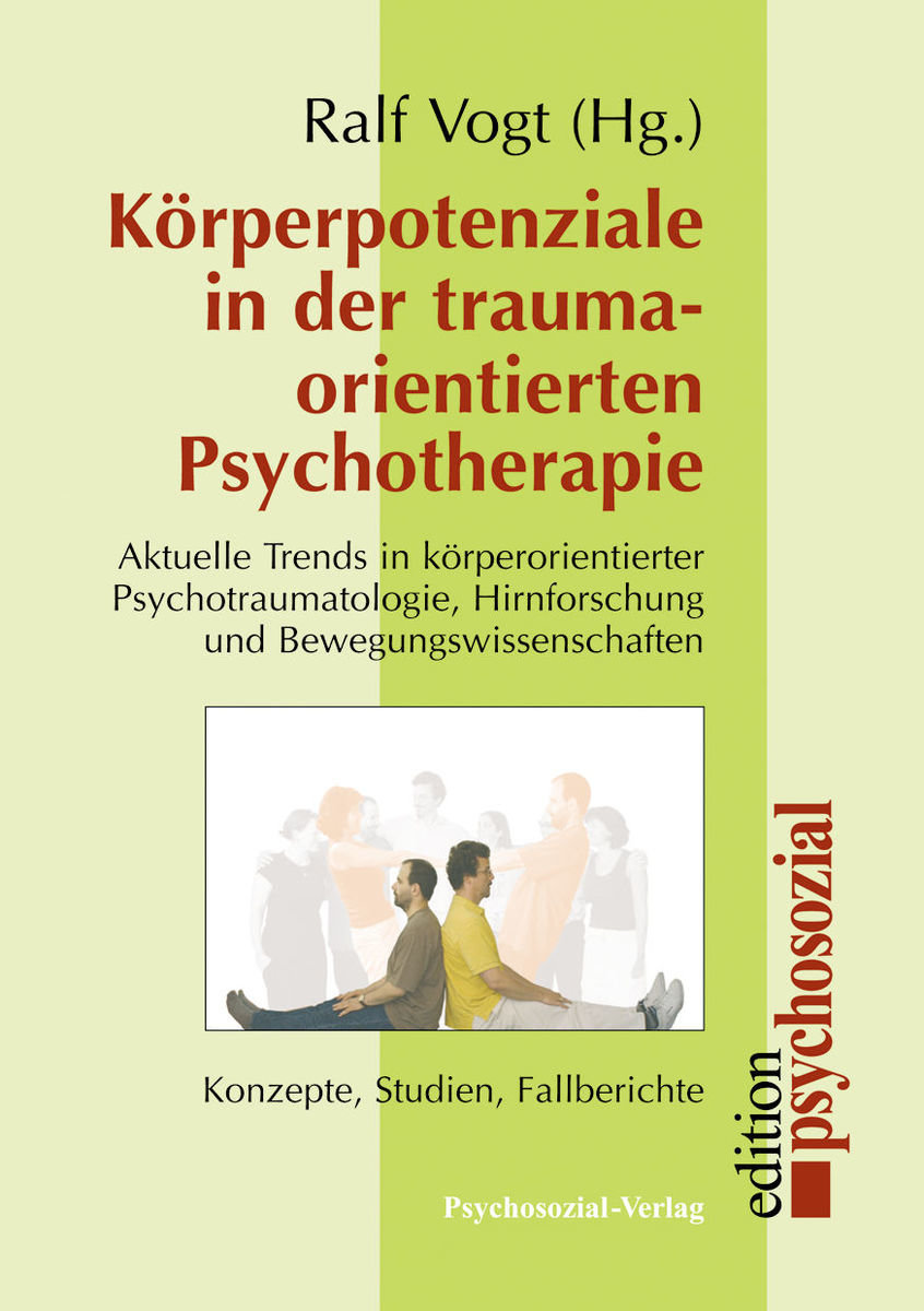 Körperpotenziale in der traumaorientierten Psychotherapie