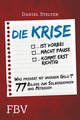 Die Krise ... ist vorbei ... macht Pause ... kommt erst richtig