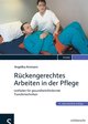 Rückengerechtes Arbeiten in der Pflege