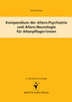 Kompendium der Alters-Psychiatrie und Alters-Neurologie für Altenpfleger/innen