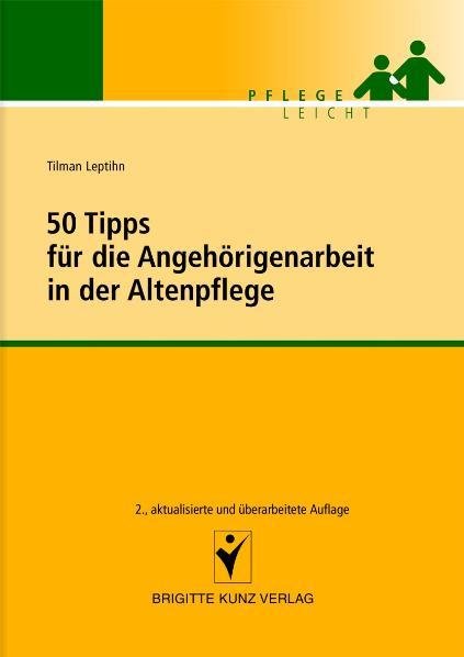 50 Tipps für die Angehörigenarbeit in der Altenpflege