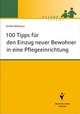 100 Tipps für den Einzug neuer Bewohner in eine Pflegeeinrichtung