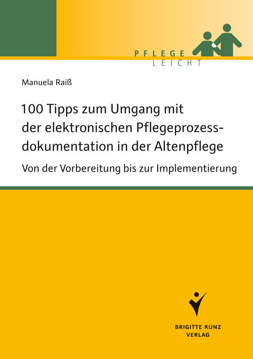 100 Tipps zum Umgang mit der elektronischen Pflegeprozessdokumentation in der Altenpflege