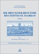 Die Bruckner-Bestände des Stiftes St. Florian. Katalog Teil 1